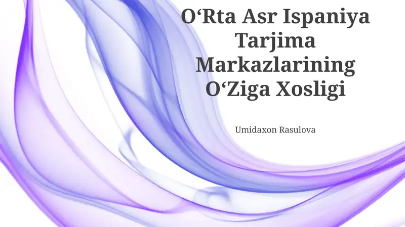 OʻRta Asr Ispaniya Tarjima Markazlarining OʻZiga Xosligi