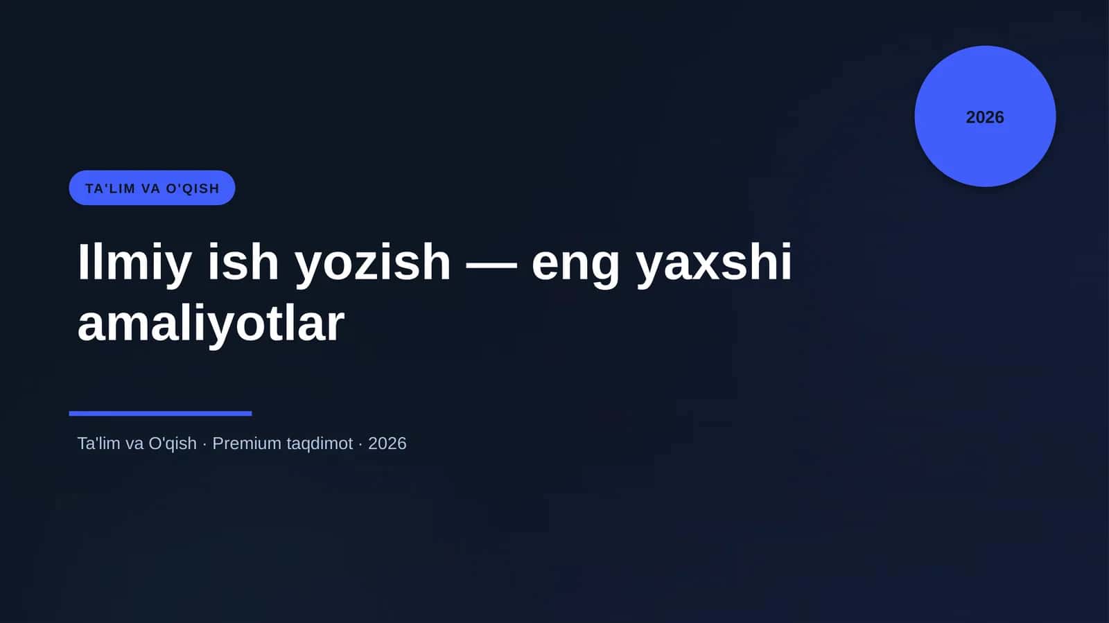 Ilmiy ish yozish — eng yaxshi amaliyotlar