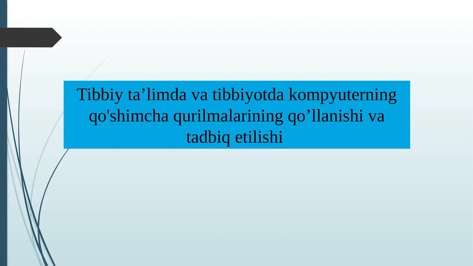 Tibbiy ta’limda va tibbiyotda kompyuterning qo'shimcha qurilmalarining qo’llanishi va tadbiq etilishi