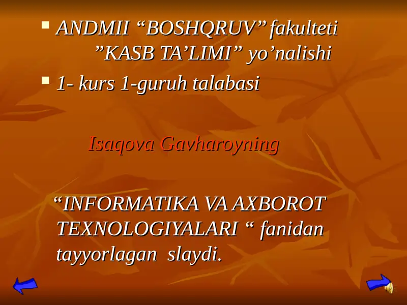 Isaqova Gavharoy "INFORMATIKA VA AXBOROT TEXNOLOGIYALARI" slaydi