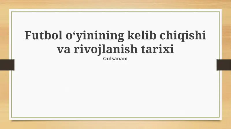 Futbol oʻyinining kelib chiqishi va rivojlanish tarixi