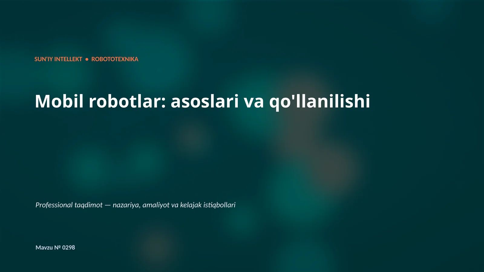 Mobil robotlar: asoslari va qo'llanilishi