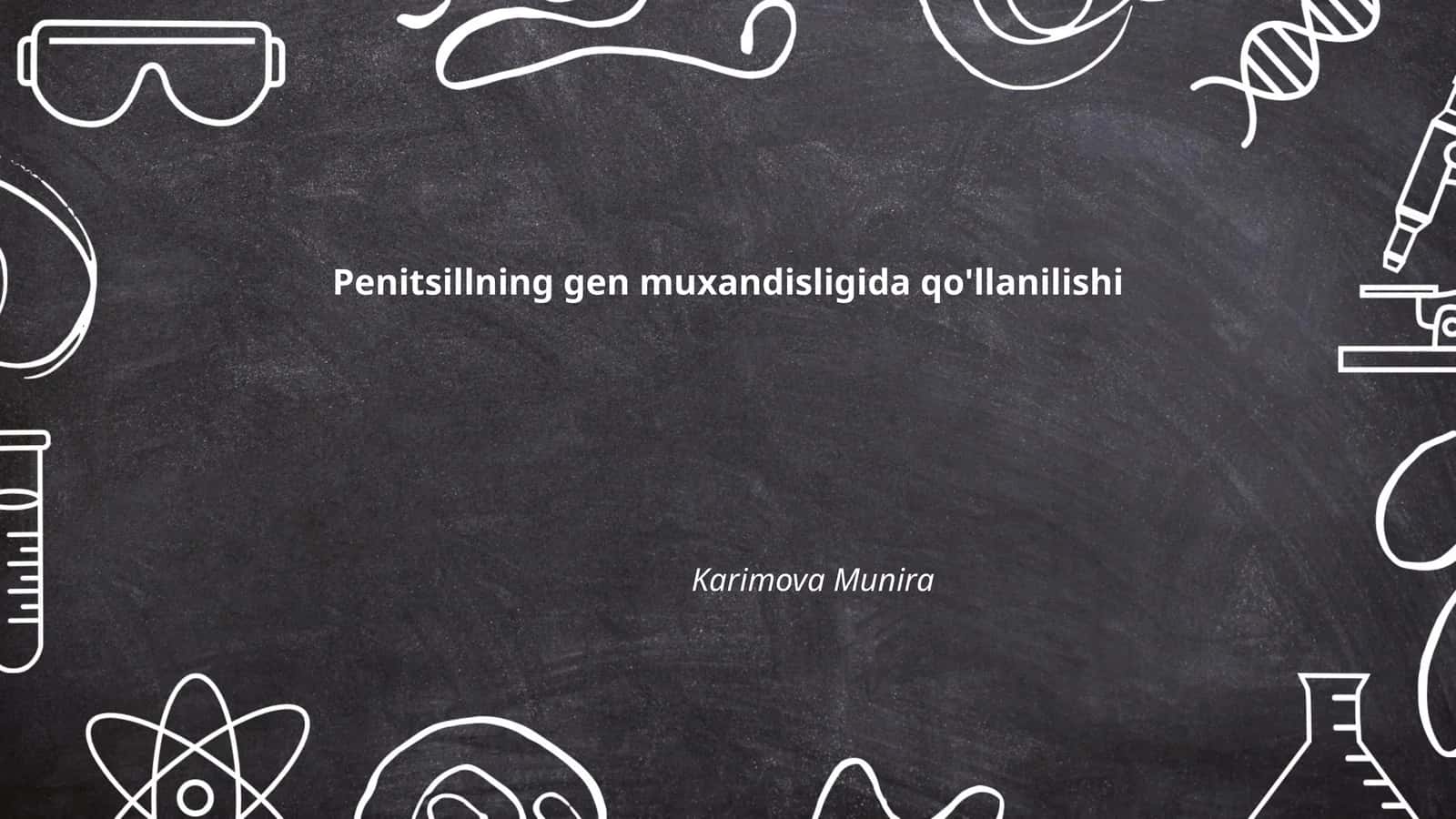 Penitsillning gen muxandisligida qo'llanilishi