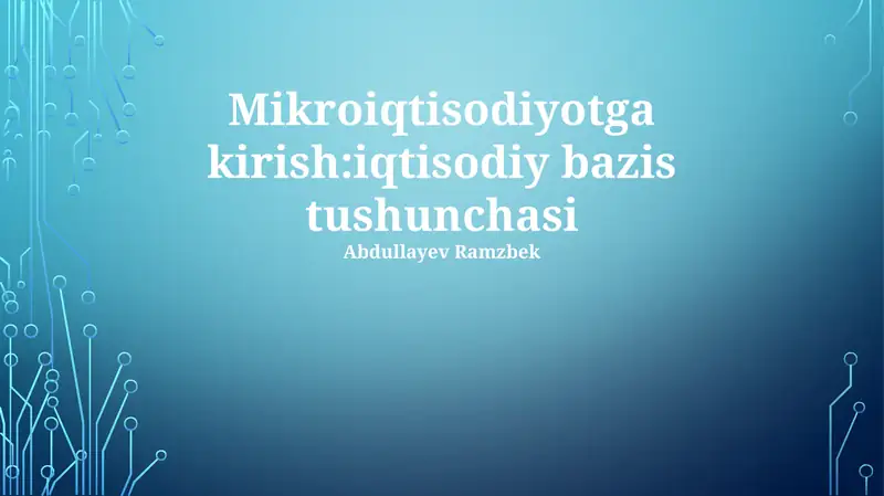 Mikroiqtisodiyotga kirish:iqtisodiy bazis tushunchasi