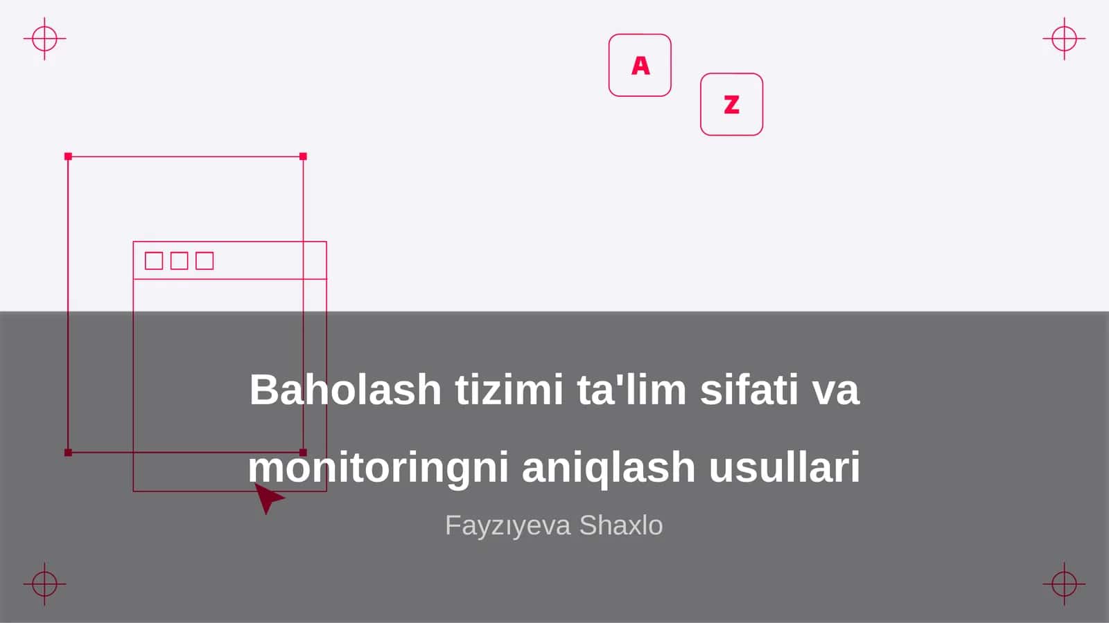 Baholash tizimi ta'lim sifati va monitoringni aniqlash usullari