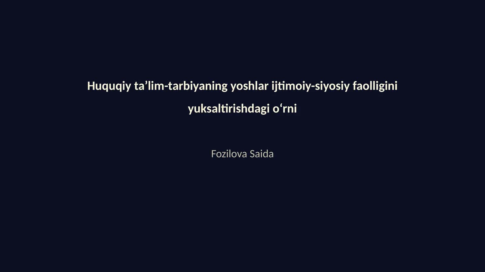 Huquqiy taʼlim-tarbiyaning yoshlar ijtimoiy-siyosiy faolligini yuksaltirishdagi oʻrni