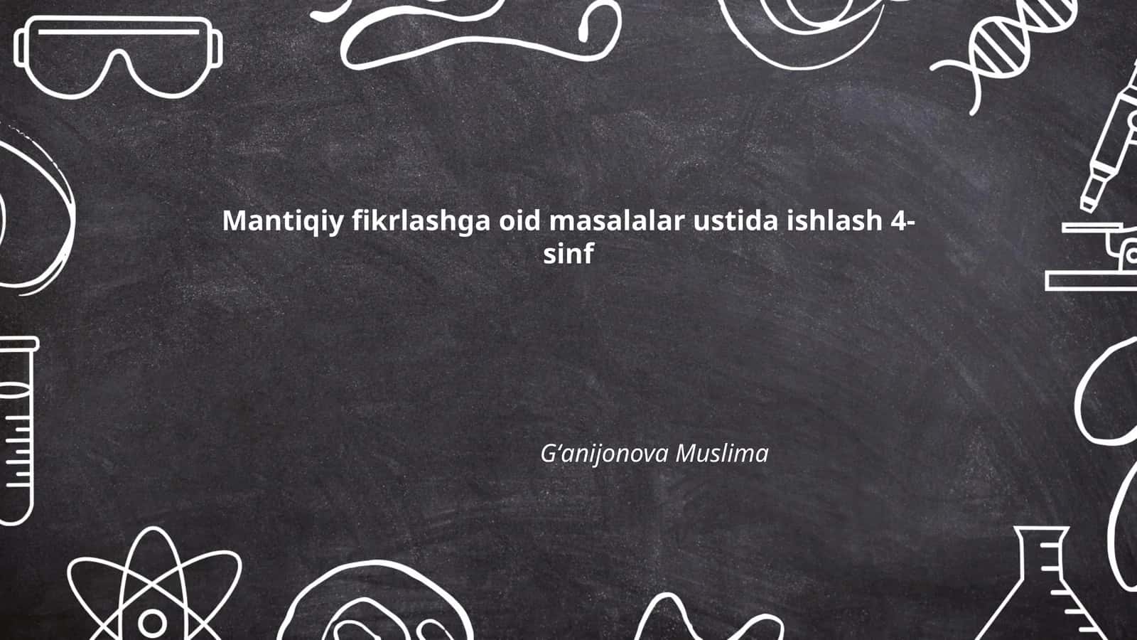 Mantiqiy fikrlashga oid masalalar ustida ishlash 4-sinf