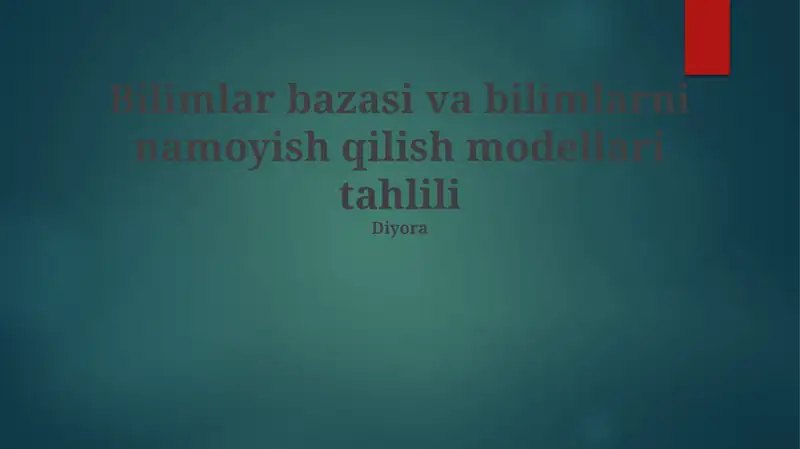 Bilimlar bazasi va bilimlarni namoyish qilish modellari tahlili