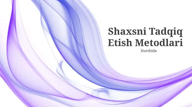 Shaxsni Tadqiq Etish Metodlari