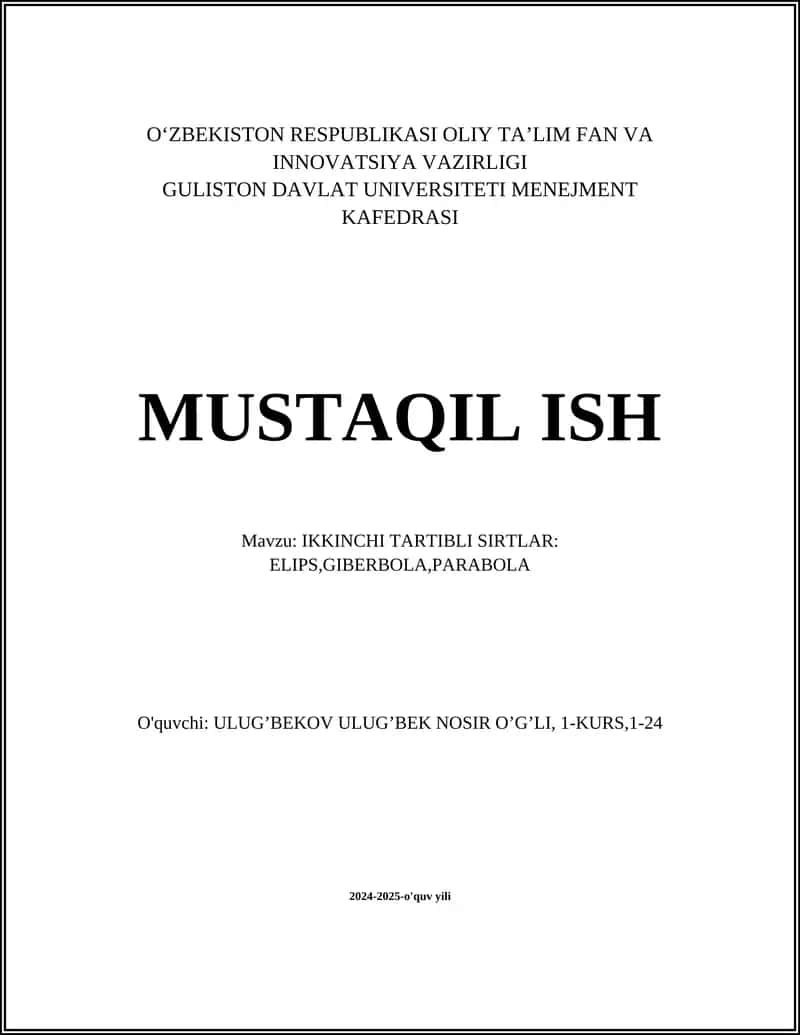 MUSTAQIL ISH Mavzu: IKKINCHI TARTIBLI SIRTLAR: ELIPS,GIBERBOLA,PARABOLA
