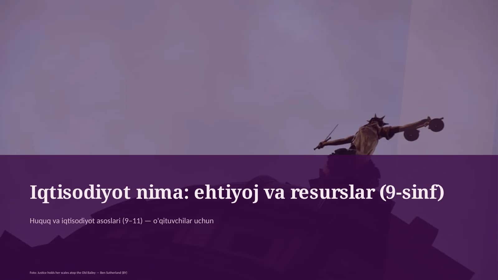 Iqtisodiyot nima: ehtiyoj va resurslar (9-sinf)