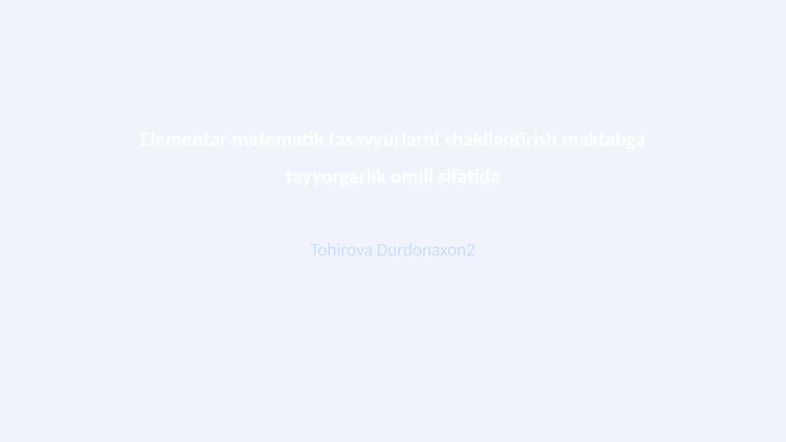 Elementar matematik tasavvurlarni shakllantirish maktabga tayyorgarlik omili sifatida