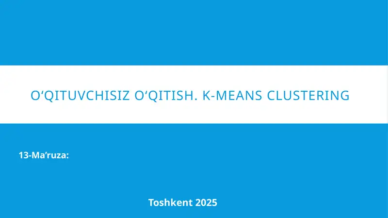 O‘qituvchisizo‘qitish. K-Means Clustering
