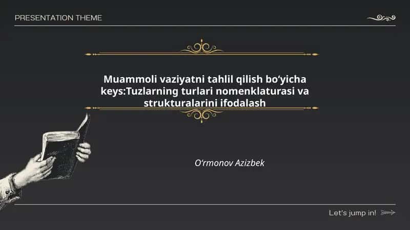 Muammoli vaziyatni tahlil qilish boʻyicha keys:Tuzlarning turlari nomenklaturasi va strukturalarini ifodalash