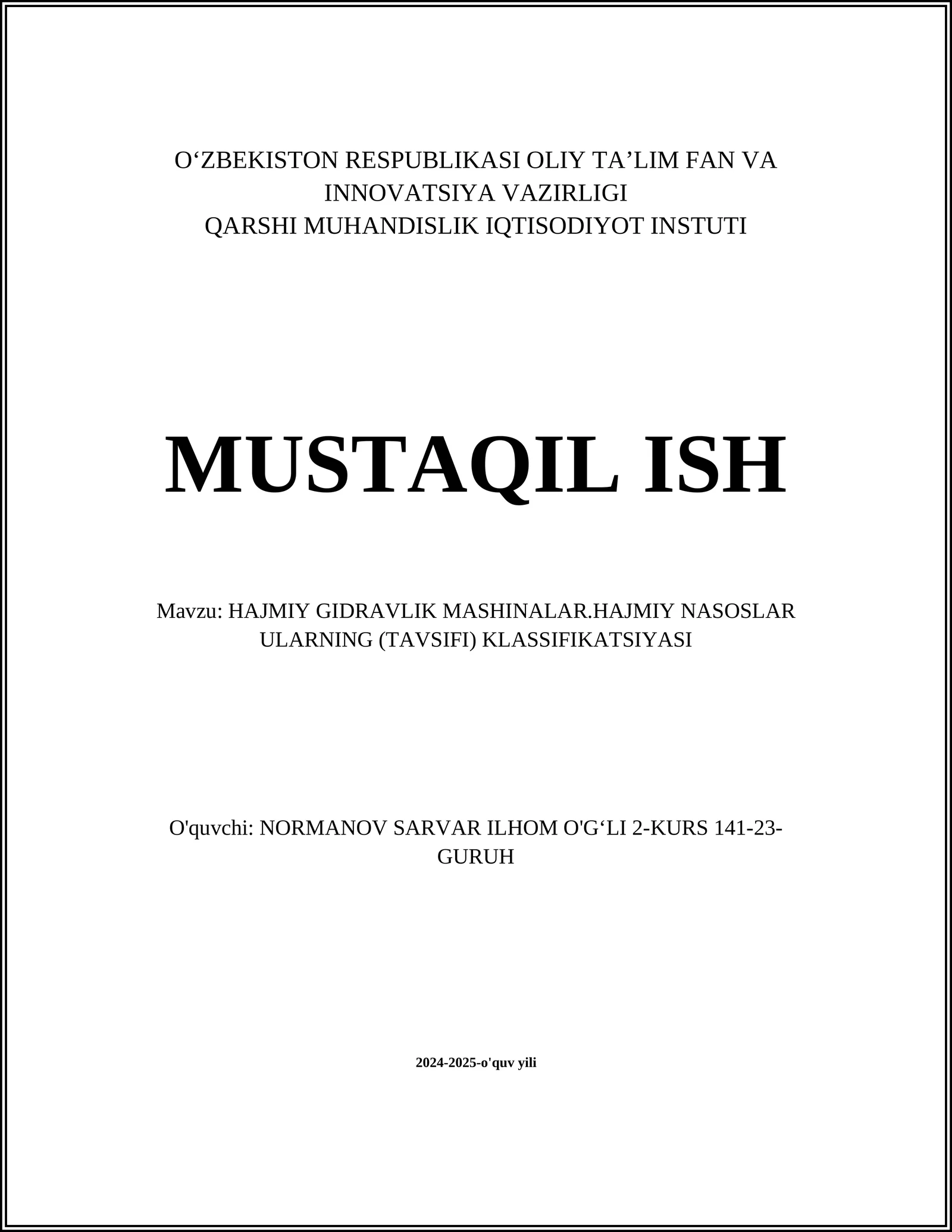 MUSTAQIL ISH Mavzu: HAJMIY GIDRAVLIK MASHINALAR.HAJMIY NASOSLAR ULARNING (TAVSIFI) KLASSIFIKATSIYASI