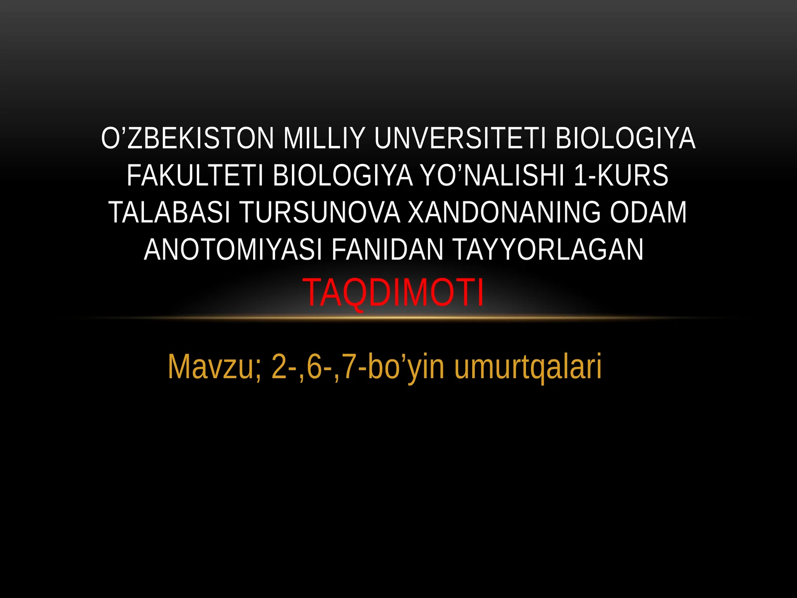 O’zbekiston Milliy Universiteti Biologiya Fakulteti Biologiya Yo’nalishi 1-kurs Ta’lim Taqdimoti