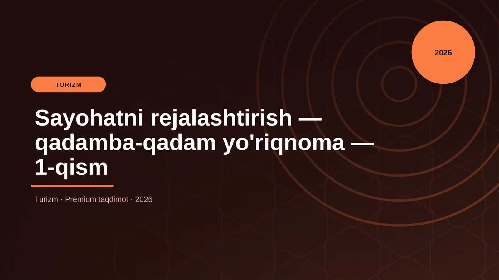 Sayohatni rejalashtirish — qadamba-qadam yo'riqnoma — 1-qism