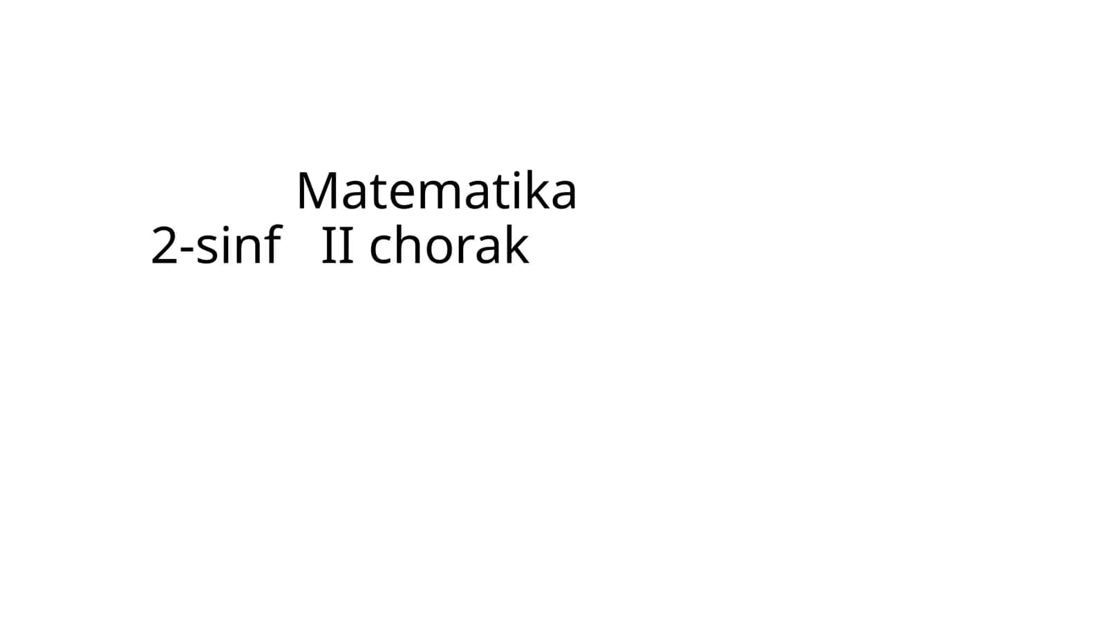 Matematika2-sinf II chorak