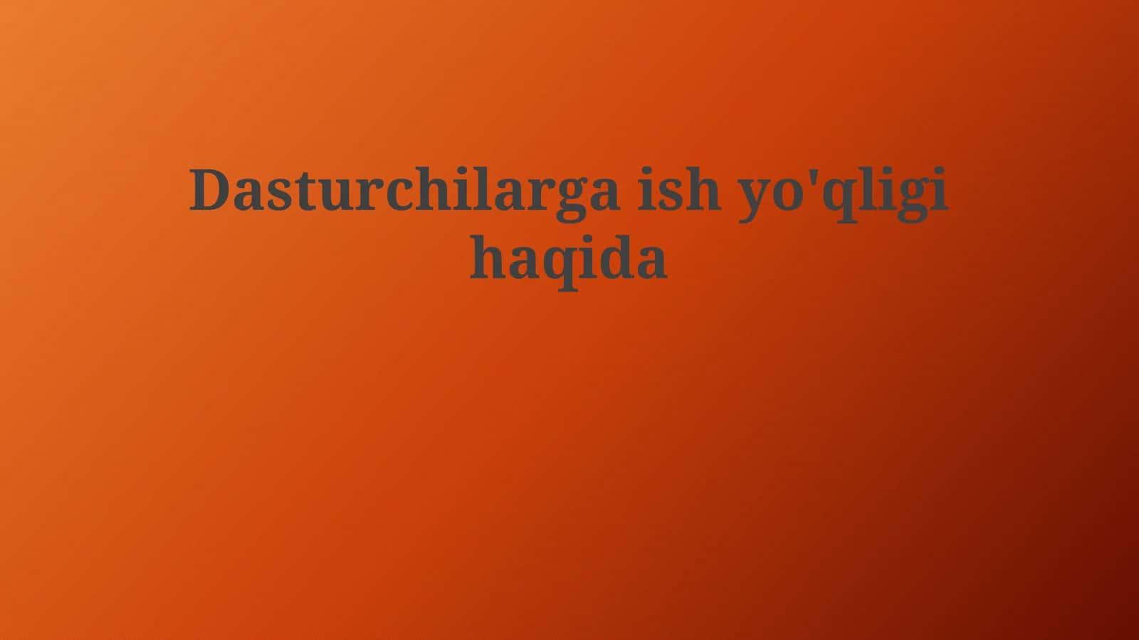 Dasturchilarga ish yo'qligi haqida