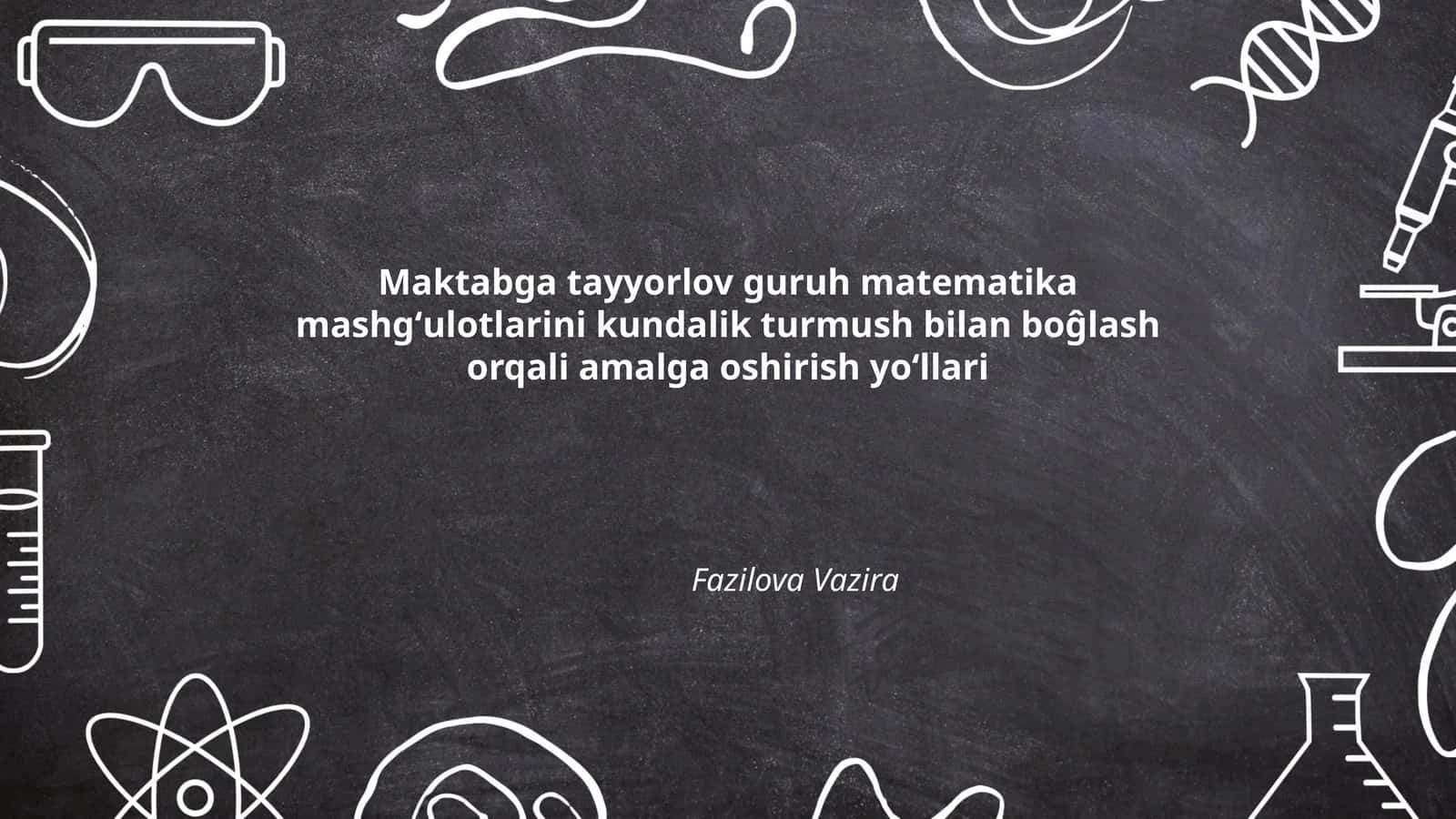 Maktabga tayyorlov guruh matematika mashgʻulotlarini kundalik turmush bilan boĝlash orqali amalga oshirish yoʻllari