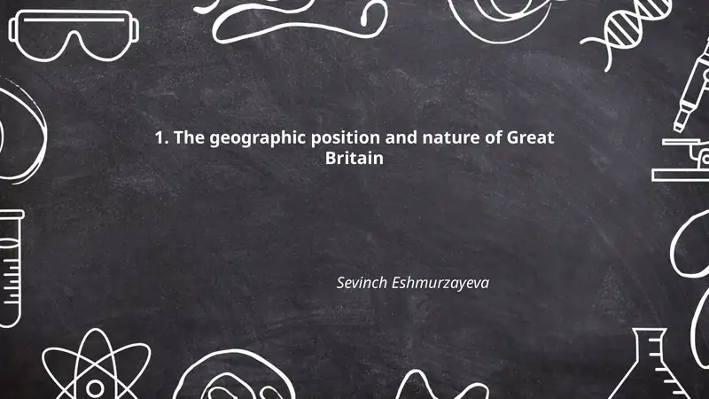 The geographic position and nature of Great Britain