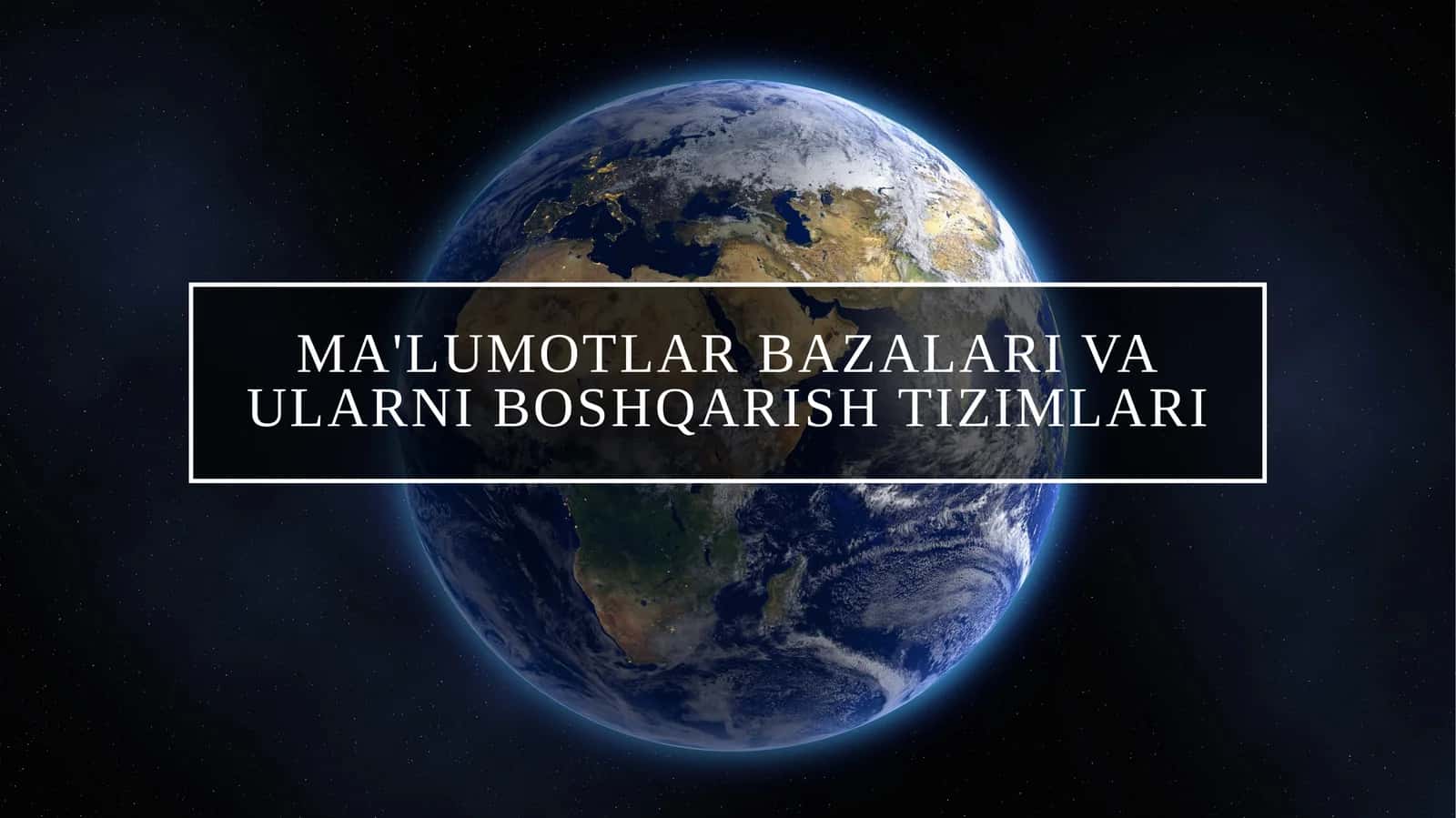 Ma'lumotlar bazalari va ularni boshqarish tizimlari