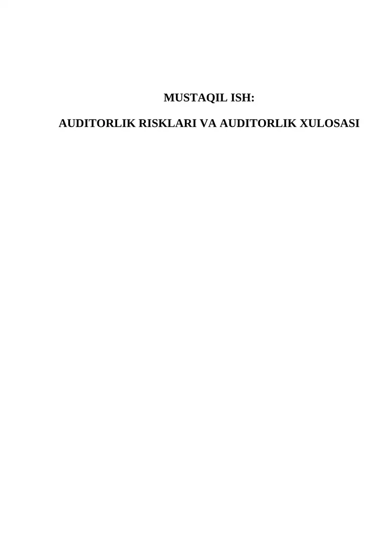 AUDITORLIK RISKLARI VA AUDITORLIK XULOSASI