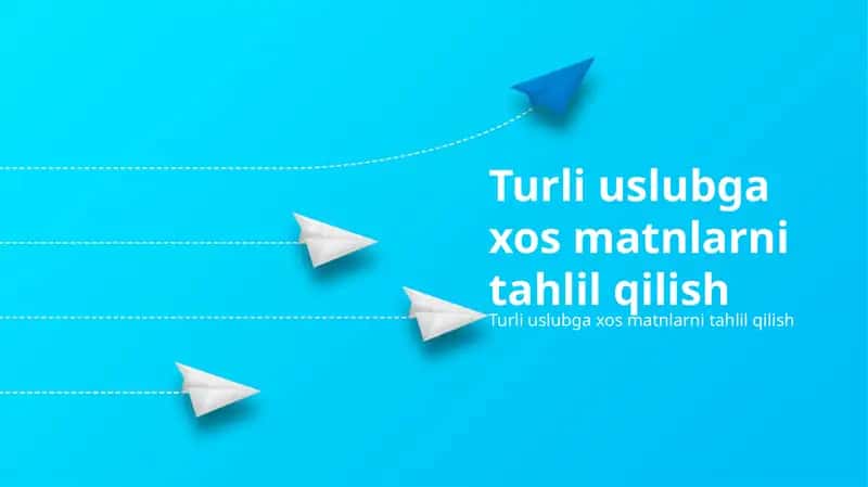 Turli uslubga xos matnlarni tahlil qilish