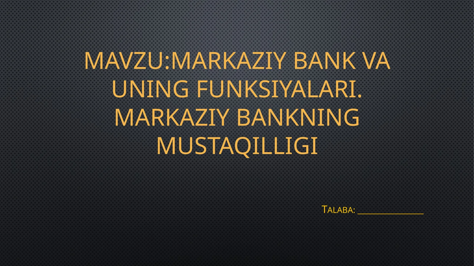 Markaziy bank va uning funksiyalari. Markaziy bankning mustaqilligi