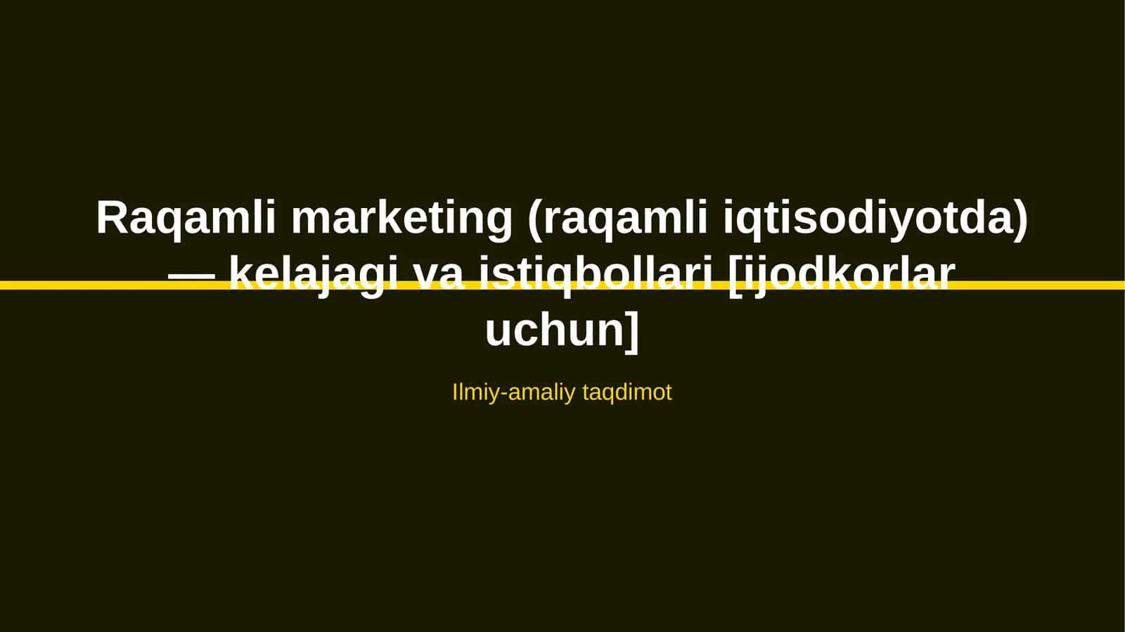 Raqamli marketing (raqamli iqtisodiyotda) — kelajagi va istiqbollari [ijodkorlar uchun]