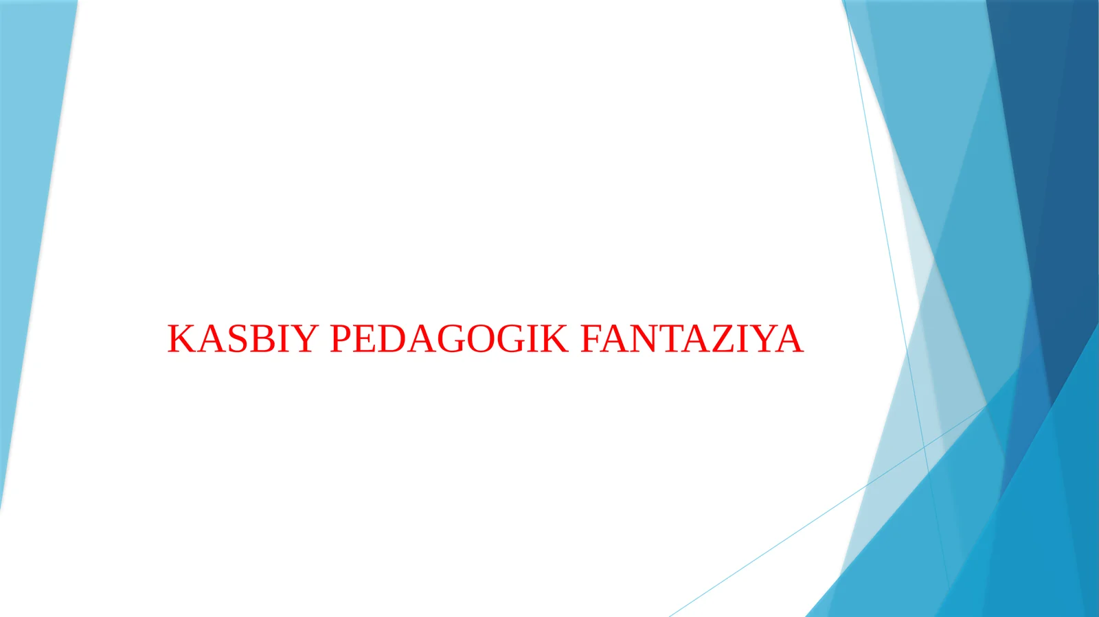 KASBIY PEDAGOGIK FANTAZIYA