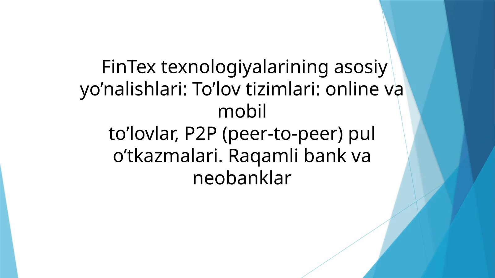 FinTex texnologiyalarining asosiy yo’nalishlari: To’lov tizimlari: online va mobil to’lovlar, P2P (peer-to-peer) pul o’tkazmalari. Raqamli bank va neobanklar
