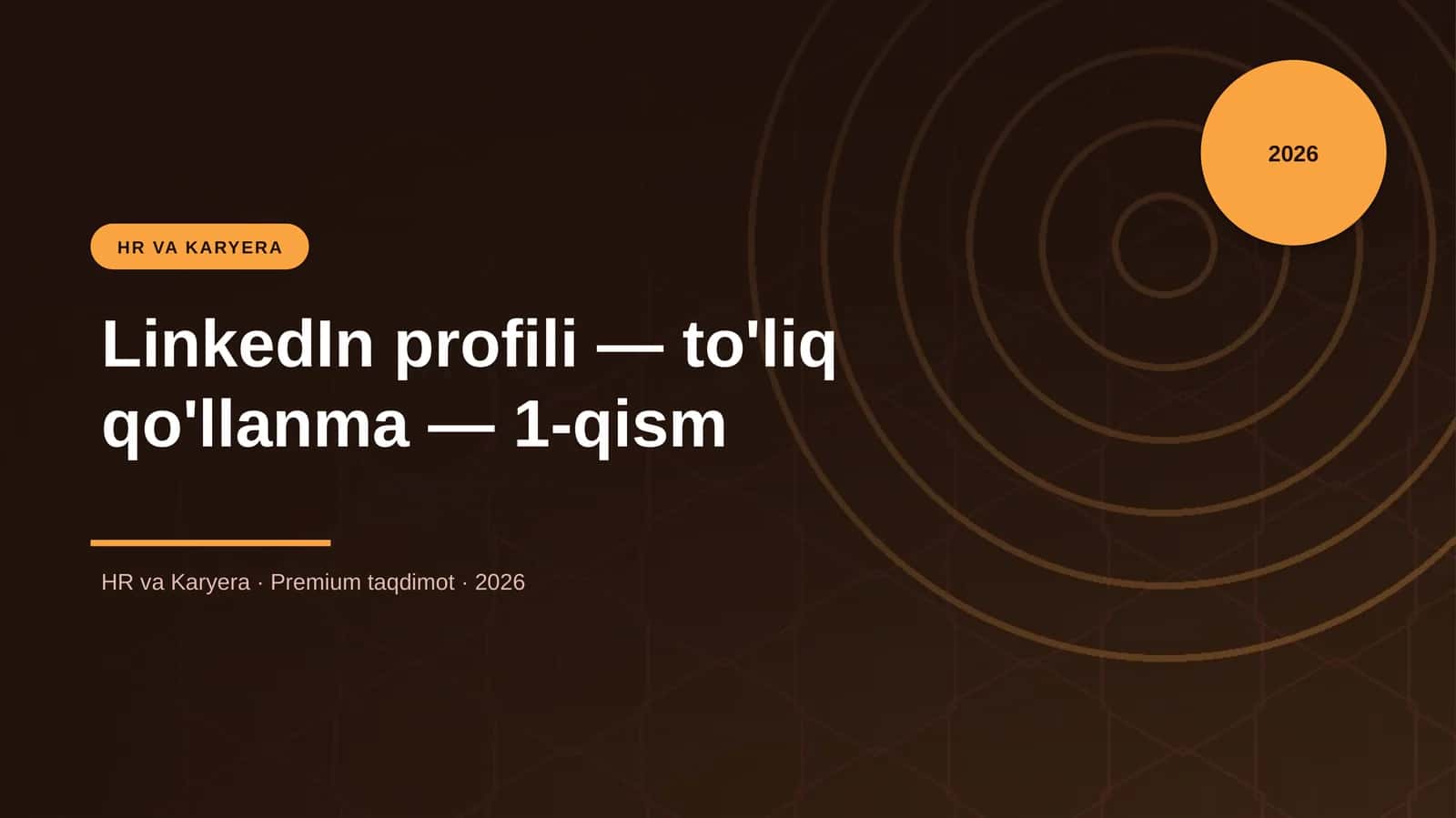 LinkedIn profili — to'liq qo'llanma — 1-qism