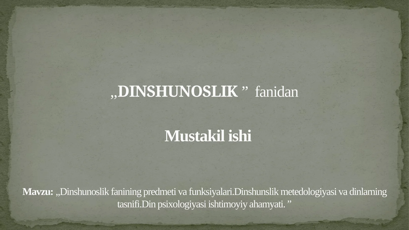 ,,Dinshunoslik”fanidanMustakilishiMavzu:,,Dinshunoslikfaniningpredmetivafunksiyalari.