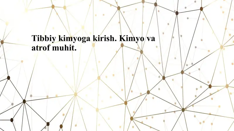 Pptx Tibbiy kimyoga kirish. Kimyo va atrof muhit.