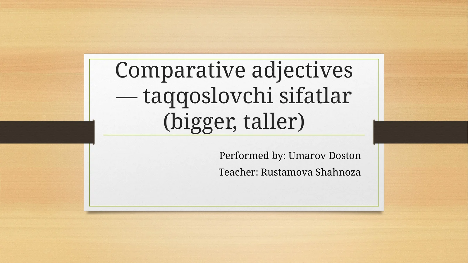 Comparative adjectives — taqqoslovchi sifatlar (bigger, taller)