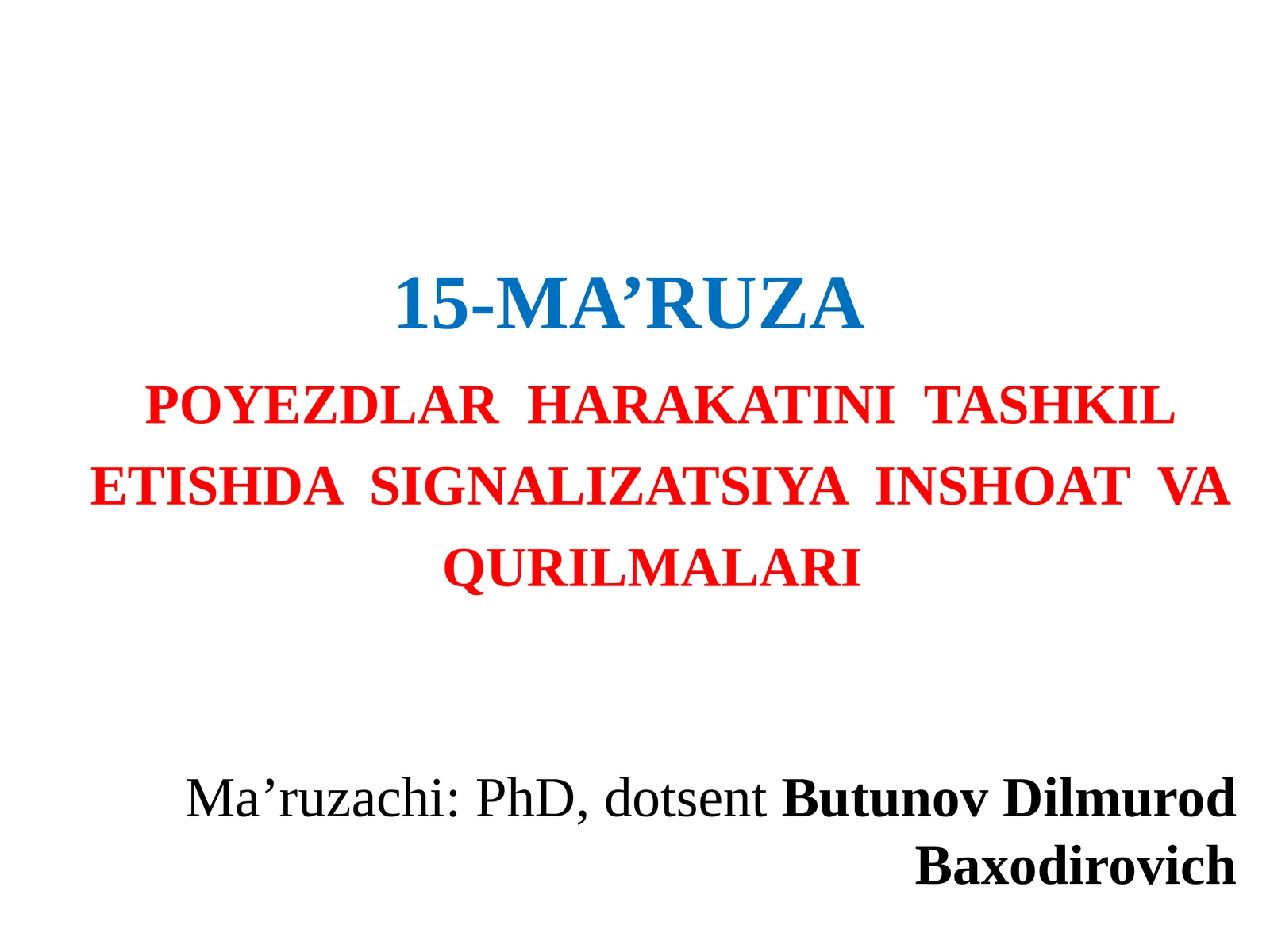 POYEZDLAR HARAKATINI TASHKIL ETISHDA SIGNALIZATSIYA INSHOAT VA QURILMALARI