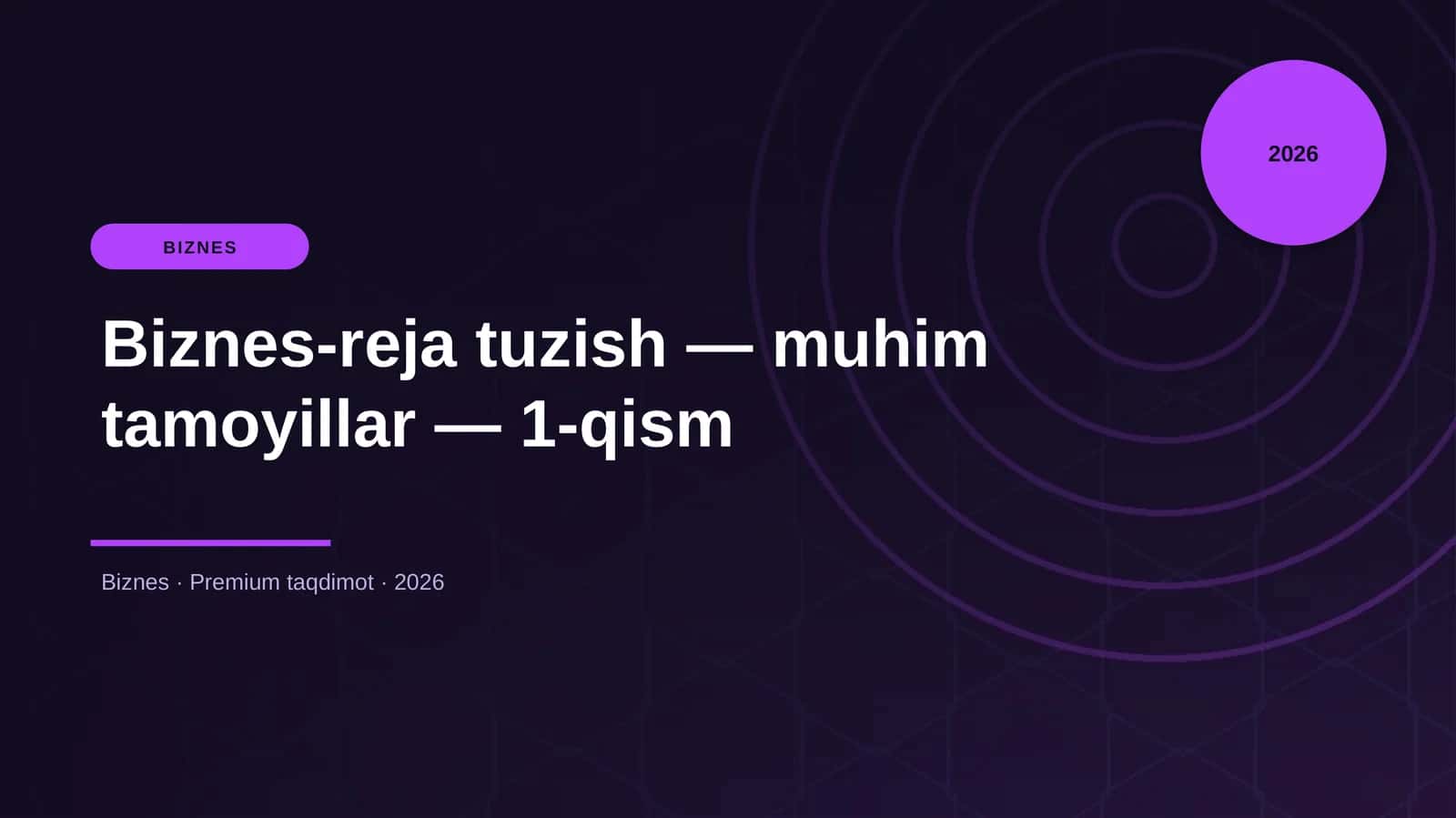 Biznes-reja tuzish — muhim tamoyillar — 1-qism