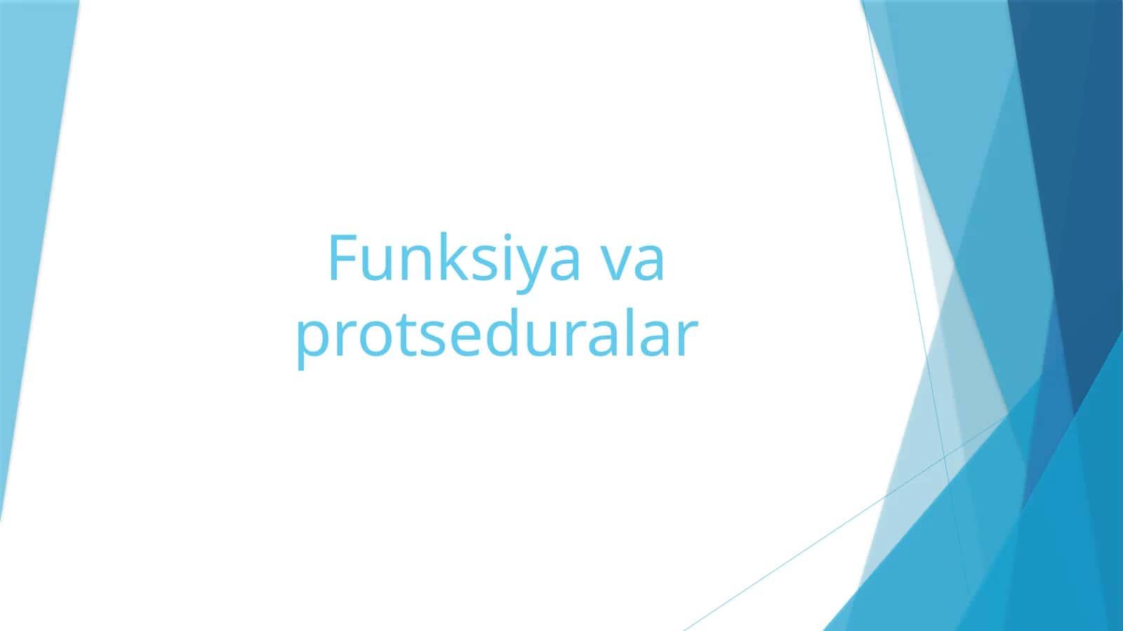 Funksiya va protseduralar