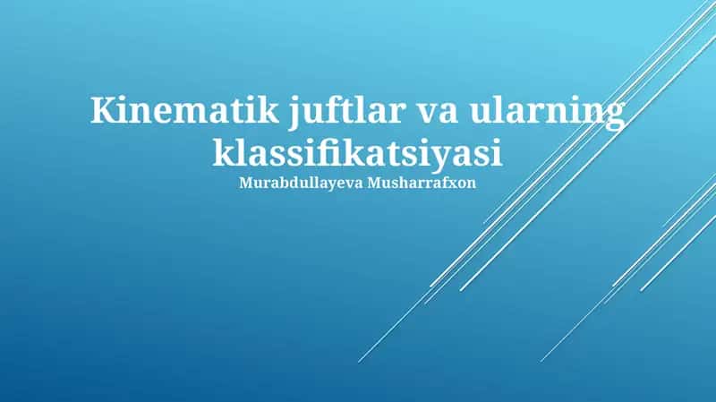 Kinematik juftlar va ularning klassifikatsiyasi