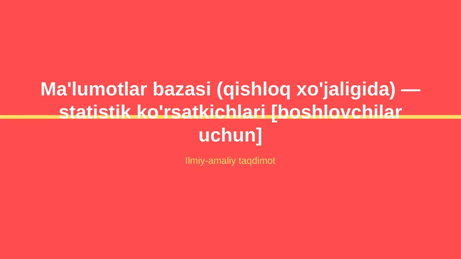 Ma'lumotlar bazasi (qishloq xo'jaligida) — statistik ko'rsatkichlari [boshlovchilar uchun]