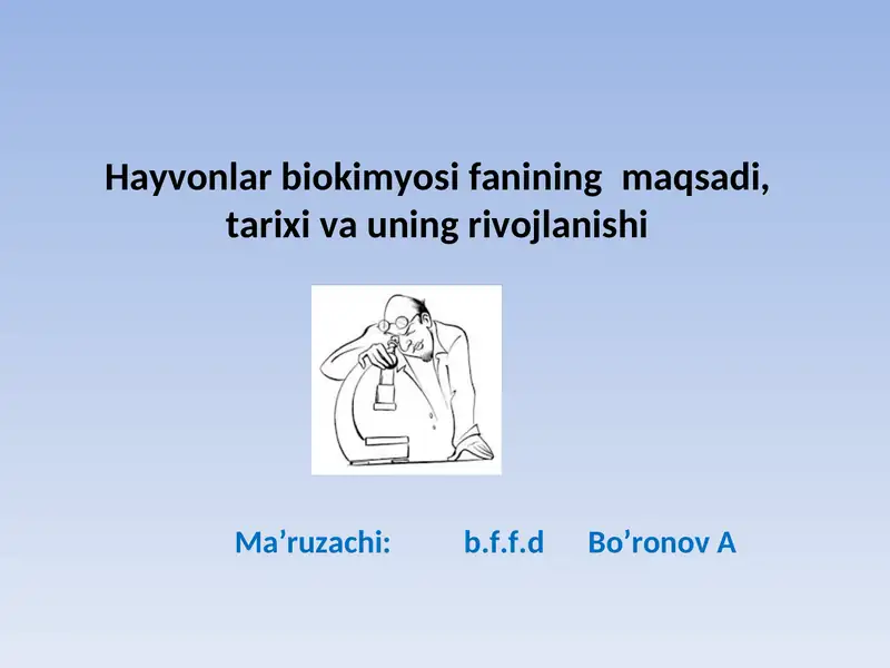 Hayvonlar biokimyosi fanining maqsadi, tarixi va uning rivojlanishi