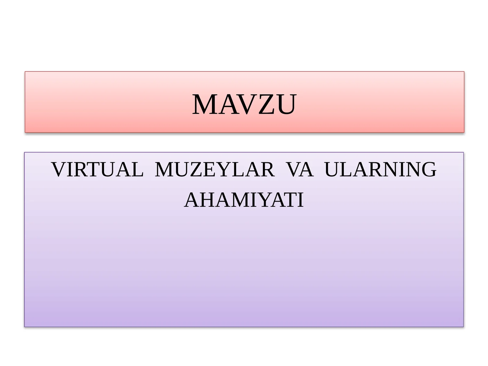 VIRTUAL MUZEYLAR VA ULARNING AHAMIYATI