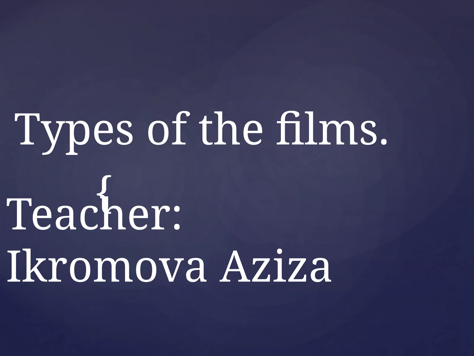 Types of the films