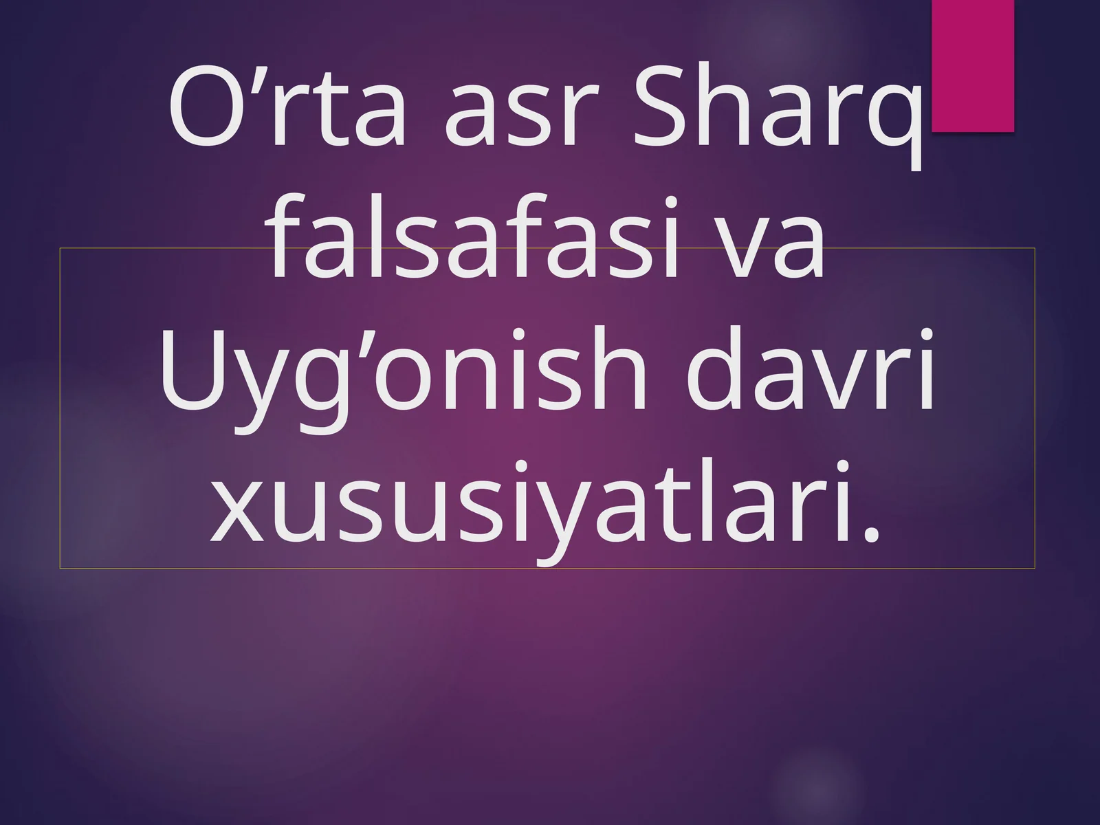 O’rta asr Sharq falsafasi va Uyg’onish davri xususiyatlari