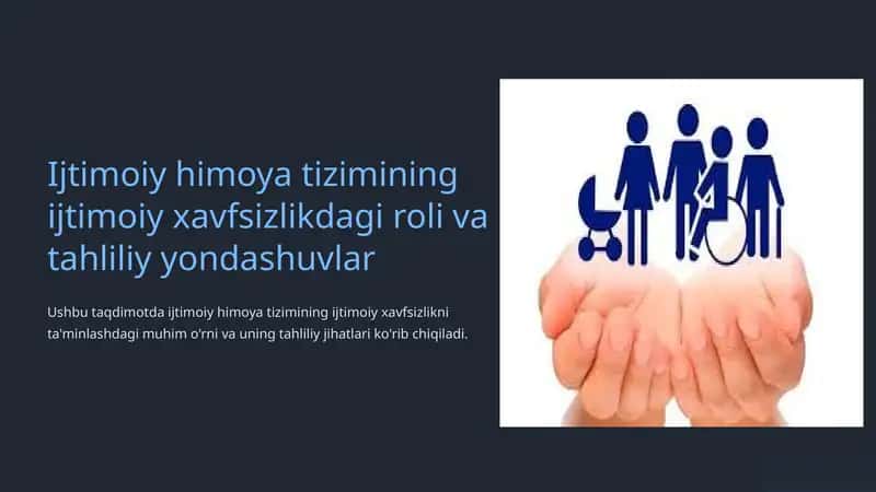 YANGI O’ZBEKISTON IJTIMOIY HIMOYA TIZIMINING O’ZIGA XOS XUSUSIYATLAR