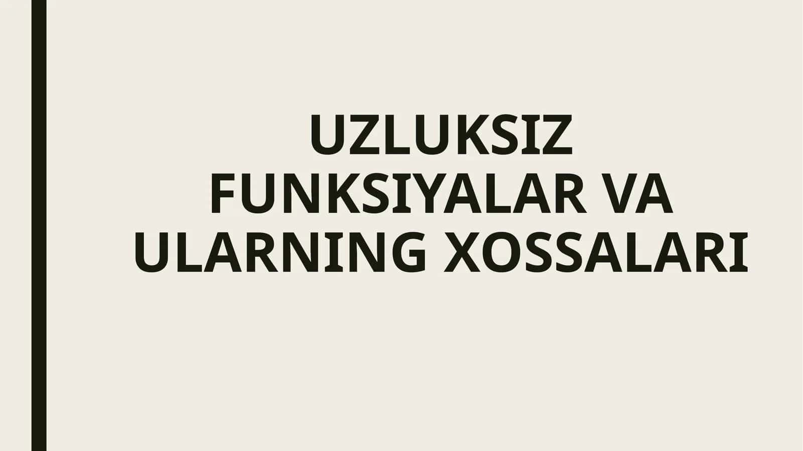 UZLUKSIZ FUNKSIYALAR VA ULARNING XOSSALARI