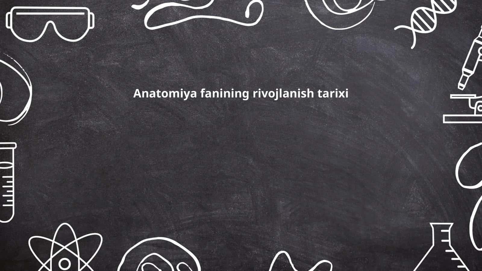 Anatomiya fanining rivojlanish tarixi