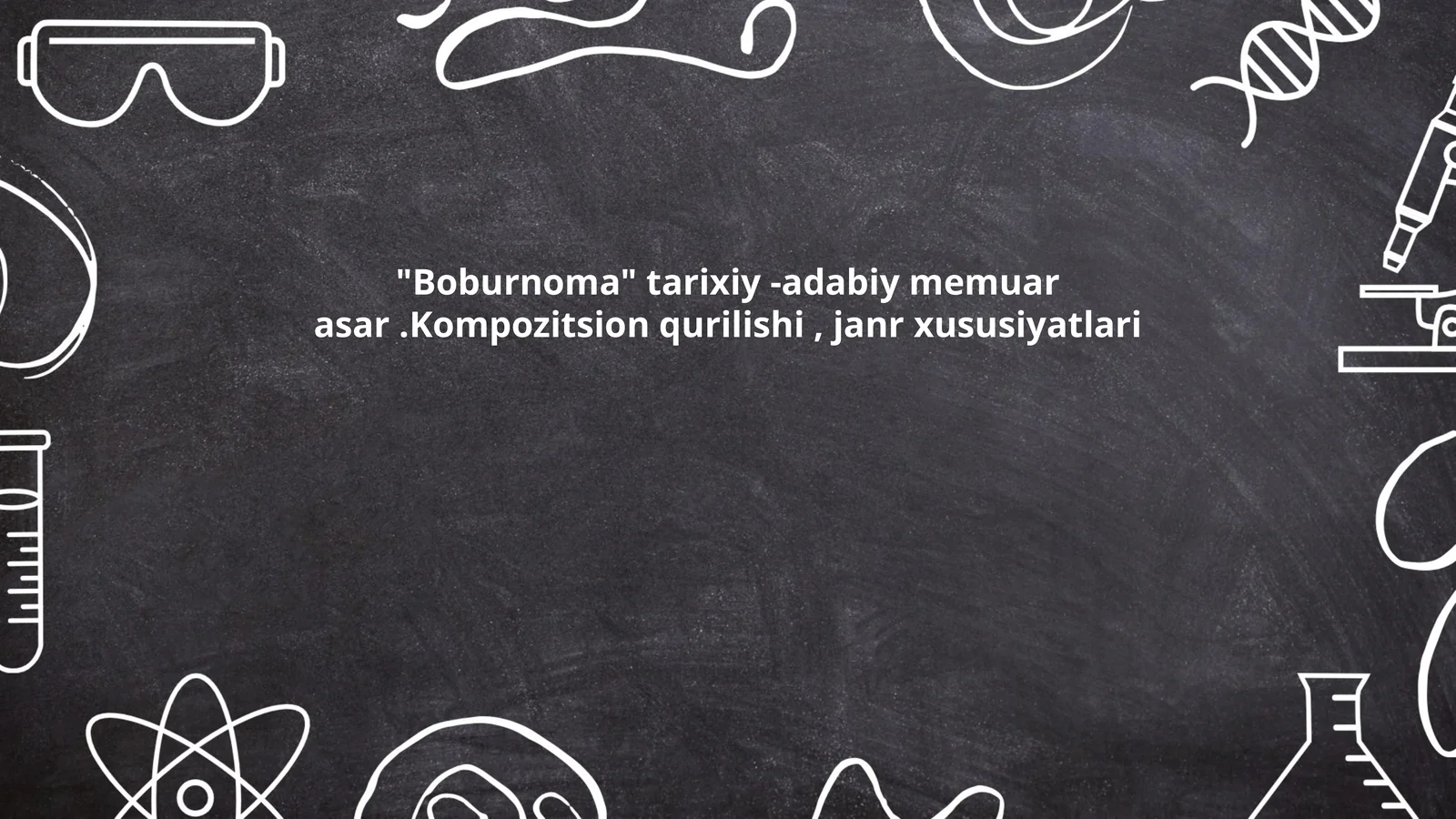 "Boburnoma" tarixiy -adabiy memuar asar.Kompozitsion qurilishi, janr xususiyatlari