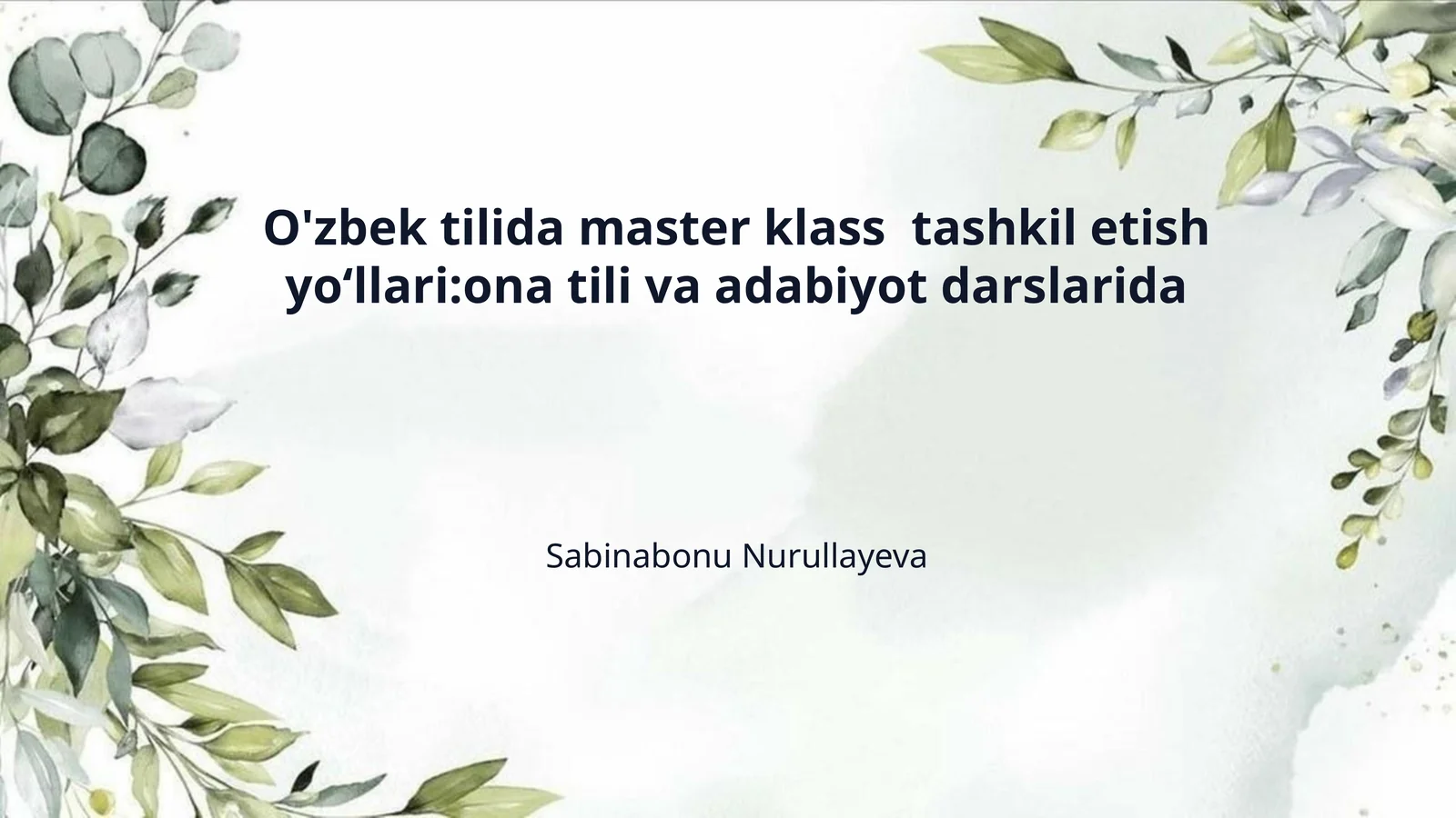 O'zbek tilida master klass  tashkil etish yo‘llari:ona tili va adabiyot darslarida